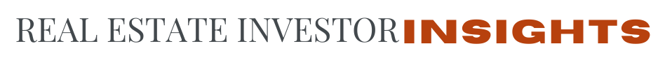 Real Estate Investor Insights | Real Estate Investing